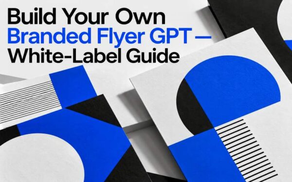 Build Your Own Branded Flyer GPT — White-Label Guide